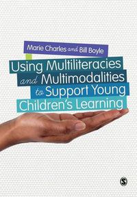 Cover image for Using Multiliteracies and Multimodalities to Support Young Children's Learning