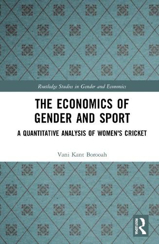 Cover image for The Economics of Gender and Sport: A Quantitative Analysis of Women's Cricket