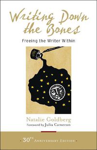 Cover image for Writing Down the Bones: Freeing the Writer Within