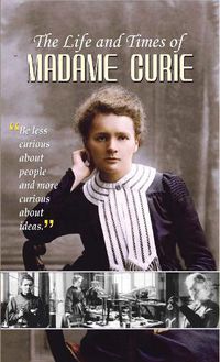 Cover image for The Life and Times of Madame Curie