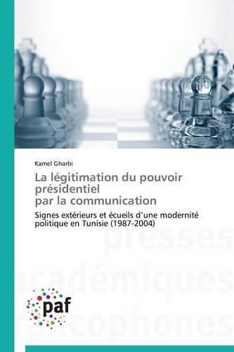 Cover image for La Legitimation Du Pouvoir Presidentiel Par La Communication