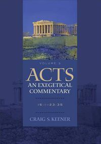 Cover image for Acts: An Exegetical Commentary - 15:1-23:35