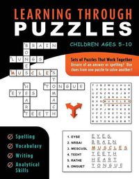 Cover image for Learning Through Puzzles: A Children's Activity Book with a Problem Solving Twist - Featuring Crossword Puzzles, Word Searches & Word Scrambles