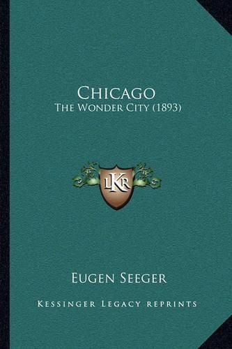 Cover image for Chicago: The Wonder City (1893)