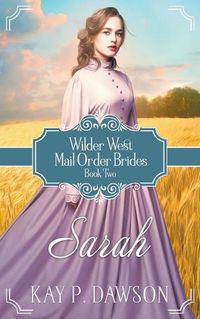 Cover image for Sarah: Historical Christian Mail Order Bride