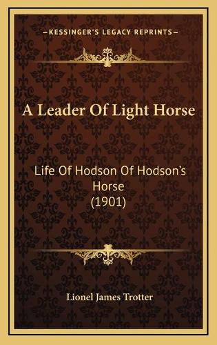 A Leader of Light Horse: Life of Hodson of Hodson's Horse (1901)