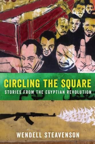 Cover image for Circling the Square: Stories from the Egyptian Revolution