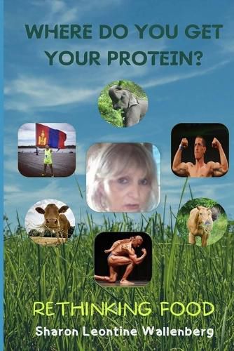 Cover image for Where Do You Get Your Protein - Rethinking Food