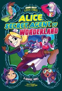 Cover image for Alice, Secret Agent of Wonderland: A Graphic Novel