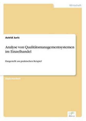 Cover image for Analyse von Qualitatsmanagementsystemen im Einzelhandel: Dargestellt am praktischen Beispiel