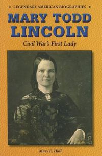 Cover image for Mary Todd Lincoln: Civil War's First Lady