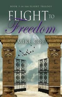 Cover image for Flight to Freedom: Flight Trilogy, Book 3