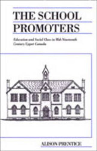 The School Promoters: Education and Social Class in Mid-Nineteenth Century Upper Canada