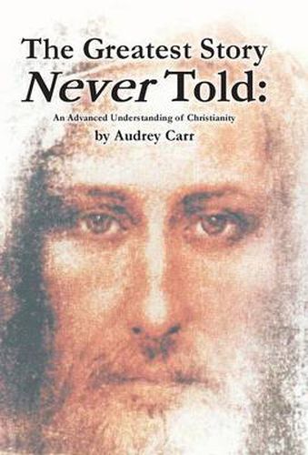 Cover image for The Greatest Story Never Told