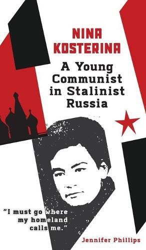 Cover image for Nina Kosterina: A Young Communist in Stalinist Russia