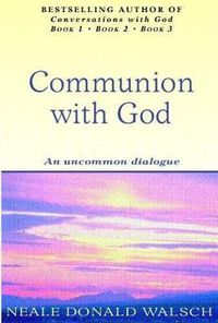 Cover image for Communion With God: An uncommon dialogue