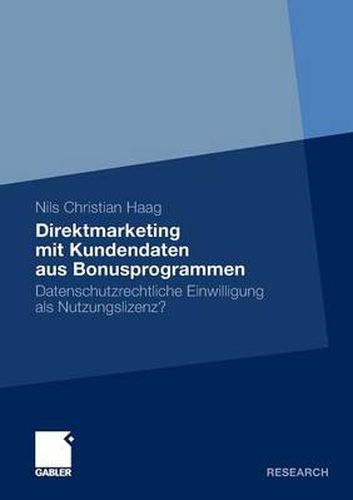 Cover image for Direktmarketing Mit Kundendaten Aus Bonusprogrammen: Datenschutzrechtliche Einwilligung ALS Nutzungslizenz?