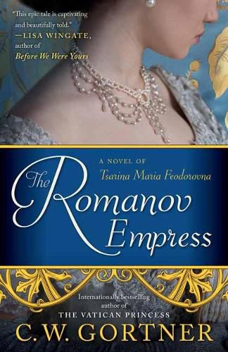 The Romanov Empress: A Novel of Tsarina Maria Feodorovna