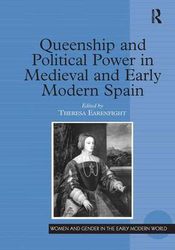 Cover image for Queenship and Political Power in Medieval and Early Modern Spain