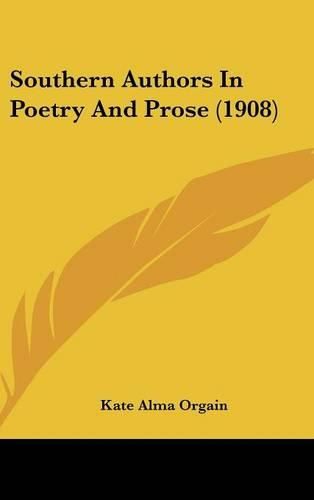 Cover image for Southern Authors in Poetry and Prose (1908)