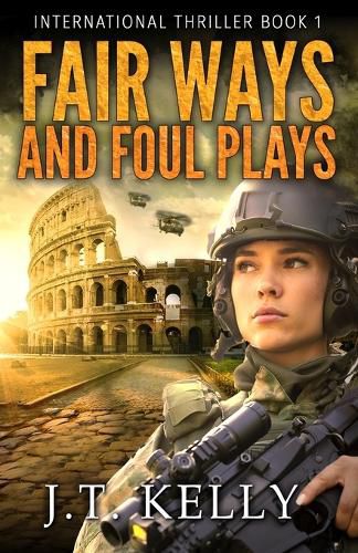 Fair Ways and Foul Plays: A Fictional International Thriller