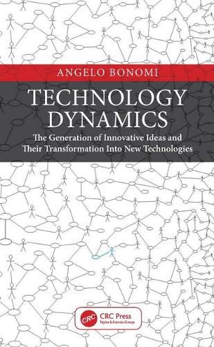 Cover image for Technology Dynamics: The Generation of Innovative Ideas and Their Transformation Into New Technologies