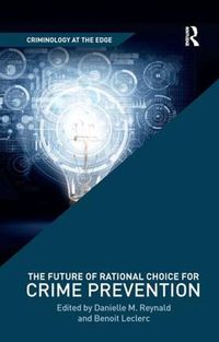 Cover image for The Future of Rational Choice for Crime Prevention