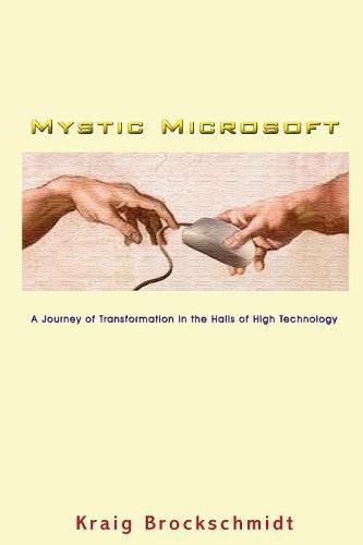 Cover image for Mystic Microsoft: A Journey of Transformation in the Halls of High Technology