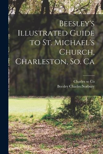 Beesley's Illustrated Guide to St. Michael's Church, Charleston, So. Ca