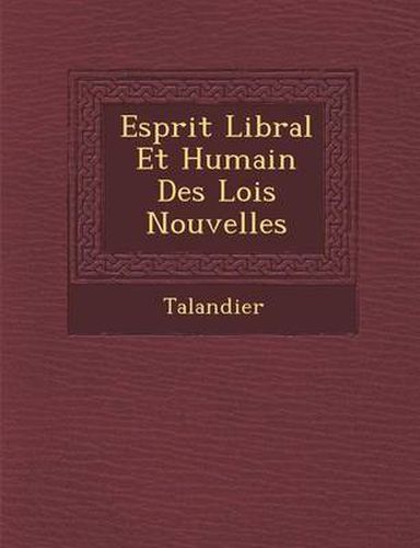 Cover image for Esprit Lib Ral Et Humain Des Lois Nouvelles