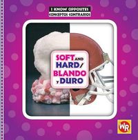 Cover image for Soft and Hard / Blando Y Duro