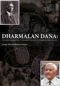 Cover image for Dharmalan Dana: An Australian Aboriginal man's 73-year search for the story of his Aboriginal and Indian ancestors