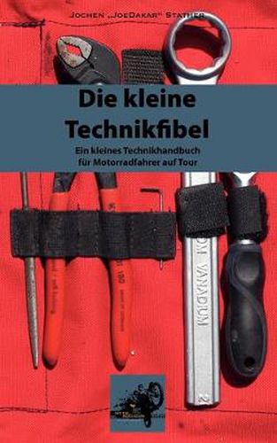 Cover image for Die kleine Technikfibel: Ein Technikhandbuch fur Motorradfahrer unterwegs