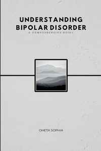 Cover image for Understanding Bipolar Disorder