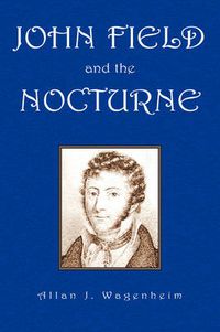 Cover image for John Field and the Nocturne