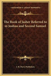 Cover image for The Book of Jasher Referred to in Joshua and Second Samuel