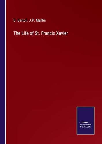 Cover image for The Life of St. Francis Xavier