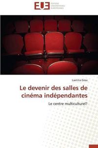 Cover image for Le Devenir Des Salles de Cin ma Ind pendantes