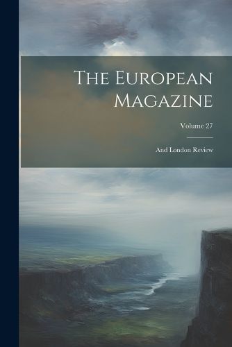 Cover image for The European Magazine