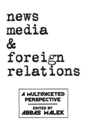 Cover image for News Media and Foreign Relations: A Multifaceted Perspective