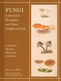 Cover image for Fungi Collected in Shropshire and Other Neighbourhoods