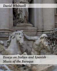 Cover image for Essays on Italian and Spanish Music of the Baroque: Philosophy and Performance Practice