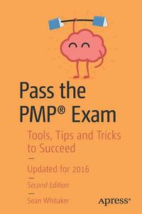 Cover image for Pass the PMP (R) Exam: Tools, Tips and Tricks to Succeed