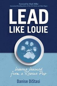 Cover image for Lead Like Louie: Leaders Who Love Are Life-Changers