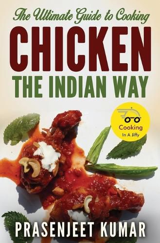 Cover image for The Ultimate Guide to Cooking Chicken the Indian Way