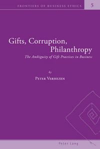 Cover image for Gifts, Corruption, Philanthropy: The Ambiguity of Gift Practices in Business