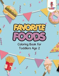 Cover image for Favorite Foods: Coloring Book for Toddlers Age 2