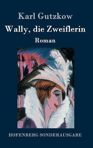 Wally, die Zweiflerin: Roman