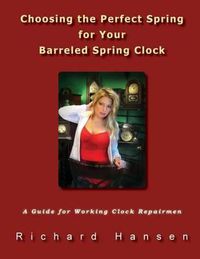 Cover image for Choosing the Perfect Spring for Your Barreled Spring Clock: A Guide for Working Clock Repairmen