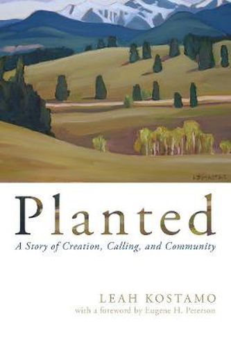 Planted: A Story of Creation, Calling, and Community